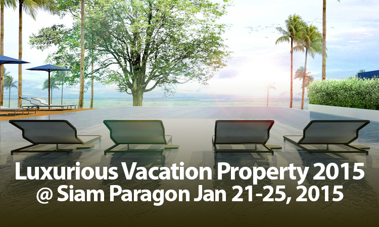 Luxurious Vacation Property 2015 @ Siam Paragon Jan 21-25, 2015