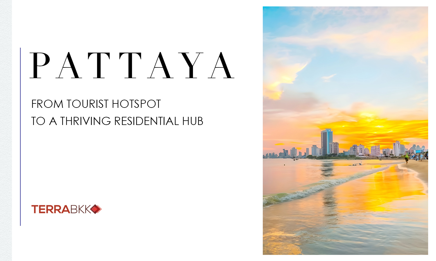 Pattaya: From Tourist Hotspot to a Thriving Residential Hub