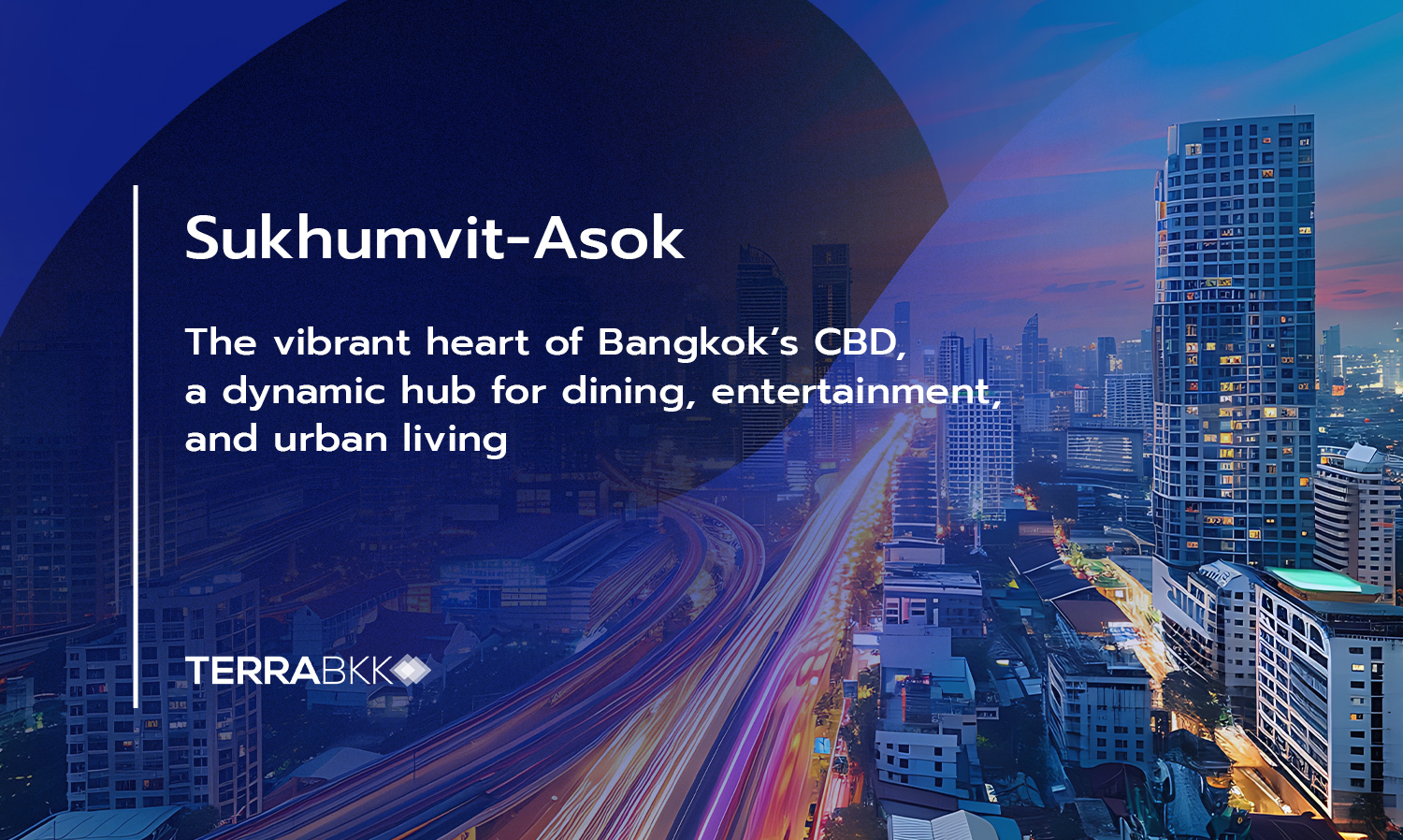 Sukhumvit-Asok: The vibrant heart of Bangkok’s CBD, a dynamic hub for dining, entertainment, and urban living