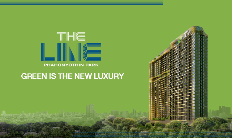 เดอะ ไลน์ พหลโยธิน พาร์ค Green is the new luxury