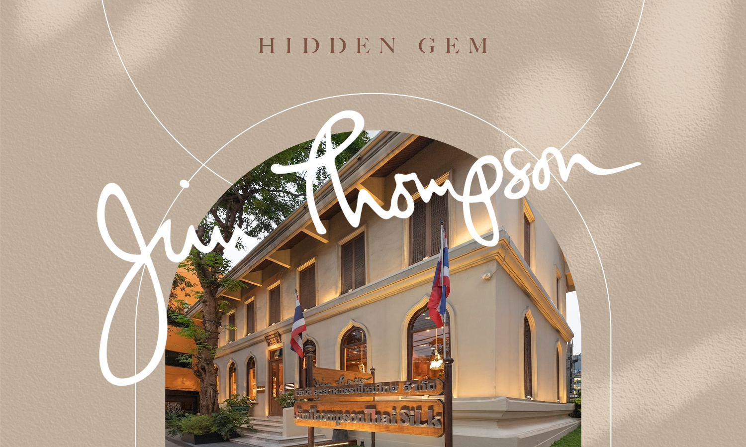 พาส่อง Hidden Gem ย่านสีลม จิม ทอมป์สัน แฟล็กชิปสโตร์ แลนด์มาร์กเปี่ยมประวัติศาสตร์บนถนนสุรวงศ์ที่สายไลฟ์สไตล์และตกแต่งบ้านต้องมาเยือนให้ได้สักครั้ง